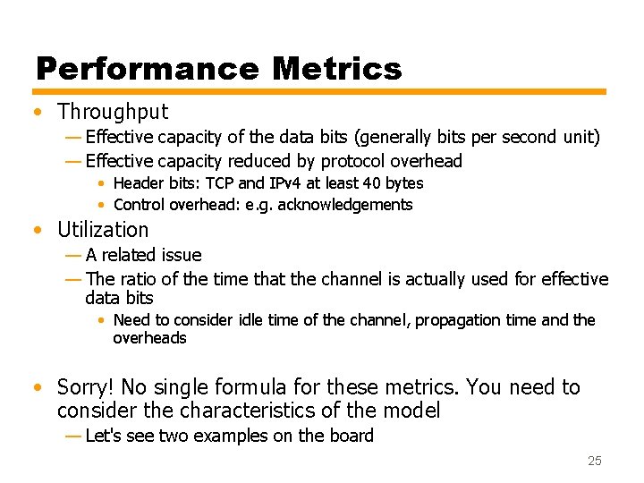 Performance Metrics • Throughput — Effective capacity of the data bits (generally bits per