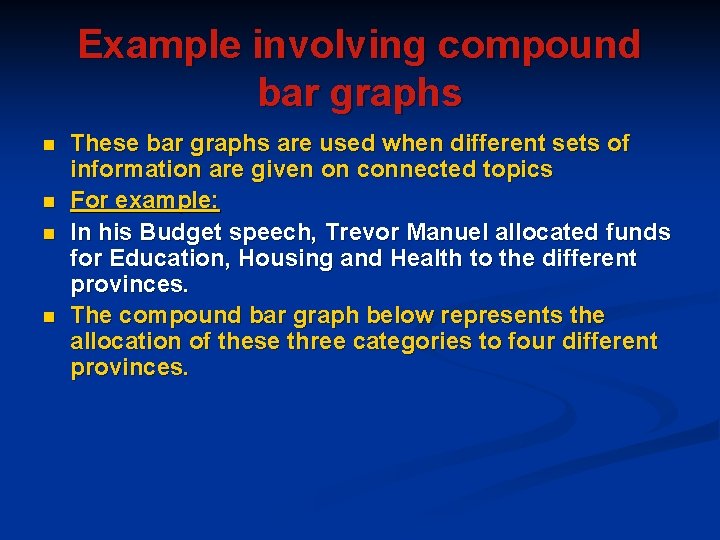 Example involving compound bar graphs n n These bar graphs are used when different Example involving compound bar graphs n n These bar graphs are used when different