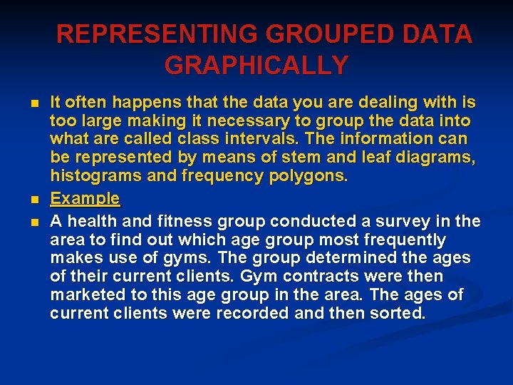 REPRESENTING GROUPED DATA GRAPHICALLY n n n It often happens that the data you REPRESENTING GROUPED DATA GRAPHICALLY n n n It often happens that the data you
