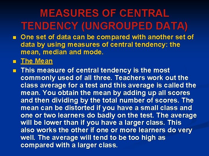 MEASURES OF CENTRAL TENDENCY (UNGROUPED DATA) n n n One set of data can MEASURES OF CENTRAL TENDENCY (UNGROUPED DATA) n n n One set of data can
