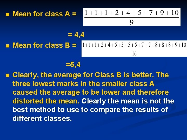 n Mean for class A = n = 4, 4 Mean for class B n Mean for class A = n = 4, 4 Mean for class B