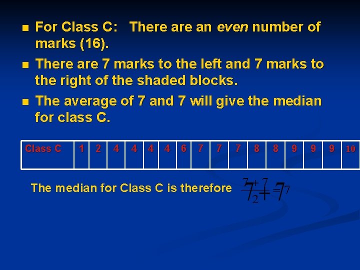 n n n For Class C: There an even number of marks (16). There n n n For Class C: There an even number of marks (16). There