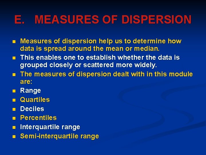 E. MEASURES OF DISPERSION n n n n n Measures of dispersion help us E. MEASURES OF DISPERSION n n n n n Measures of dispersion help us