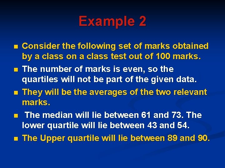 Example 2 n n n Consider the following set of marks obtained by a Example 2 n n n Consider the following set of marks obtained by a