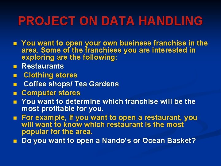 PROJECT ON DATA HANDLING n n n n You want to open your own PROJECT ON DATA HANDLING n n n n You want to open your own