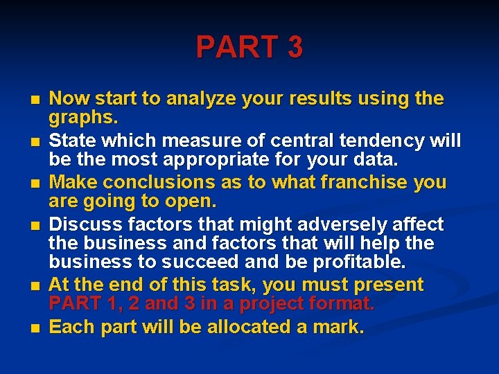 PART 3 n n n Now start to analyze your results using the graphs. PART 3 n n n Now start to analyze your results using the graphs.