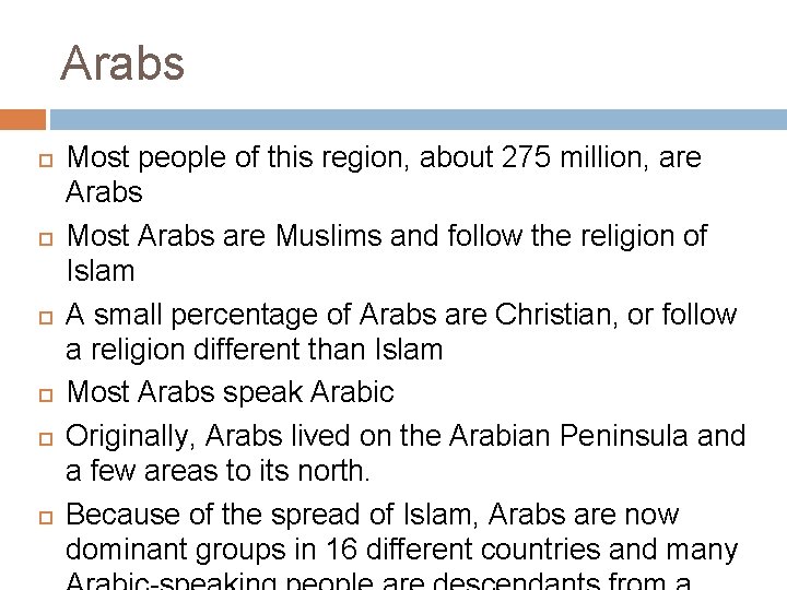 Arabs Most people of this region, about 275 million, are Arabs Most Arabs are Arabs Most people of this region, about 275 million, are Arabs Most Arabs are
