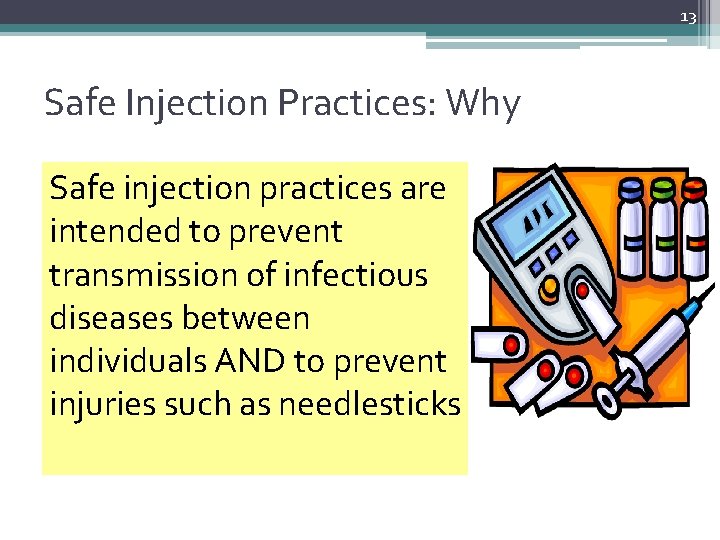 13 Safe Injection Practices: Why Safe injection practices are intended to prevent transmission of