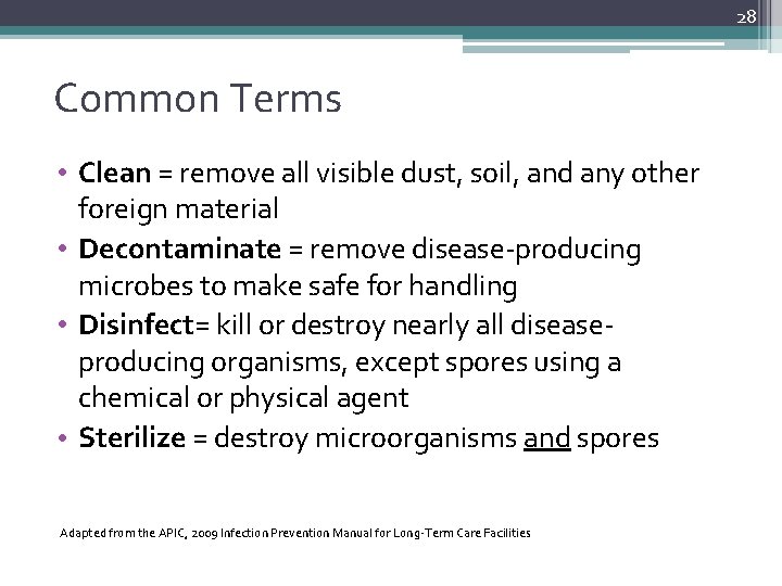 28 Common Terms • Clean = remove all visible dust, soil, and any other