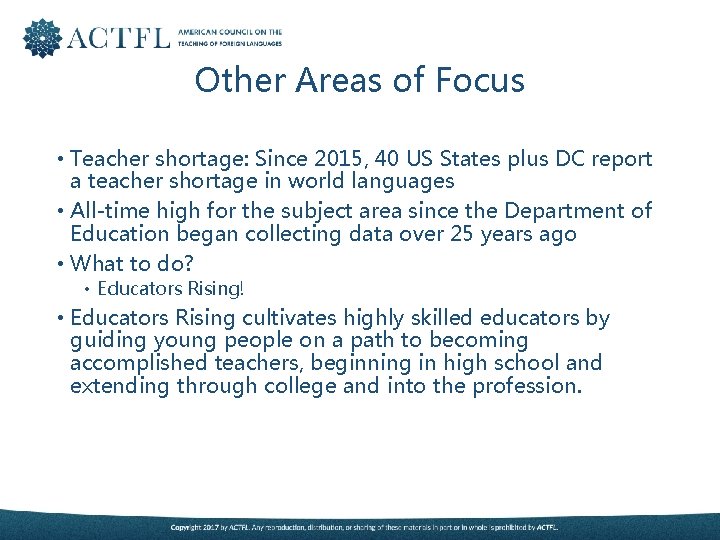 Other Areas of Focus • Teacher shortage: Since 2015, 40 US States plus DC