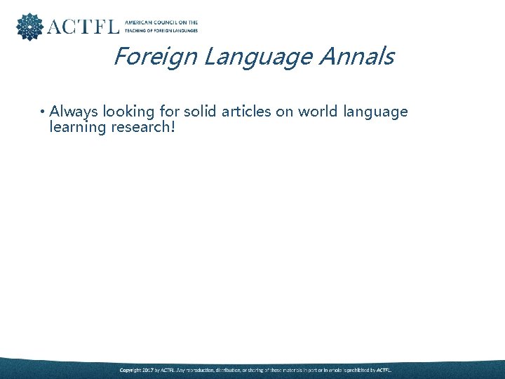 Foreign Language Annals • Always looking for solid articles on world language learning research!