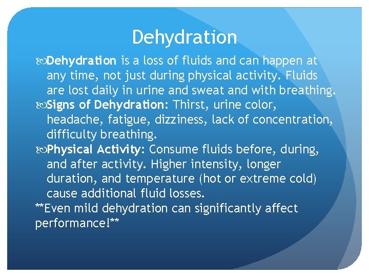 Dehydration is a loss of fluids and can happen at any time, not just