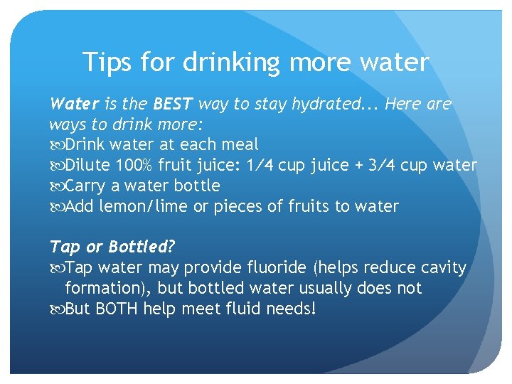 Tips for drinking more water Water is the BEST way to stay hydrated. .