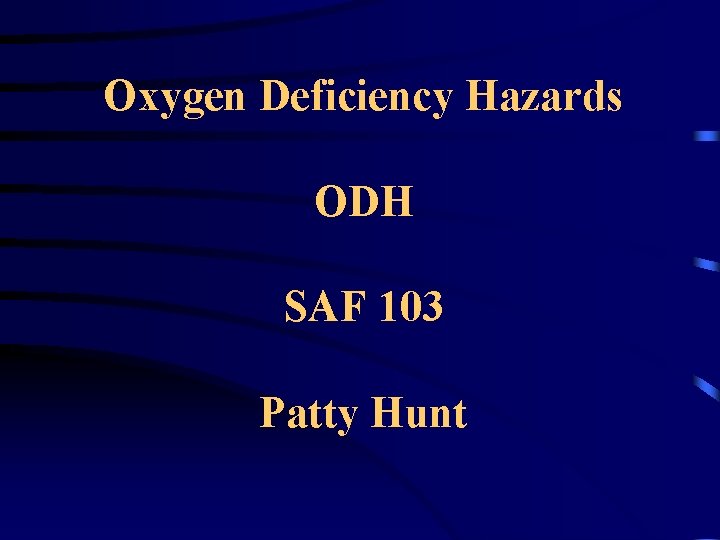 Oxygen Deficiency Hazards ODH SAF 103 Patty Hunt 
