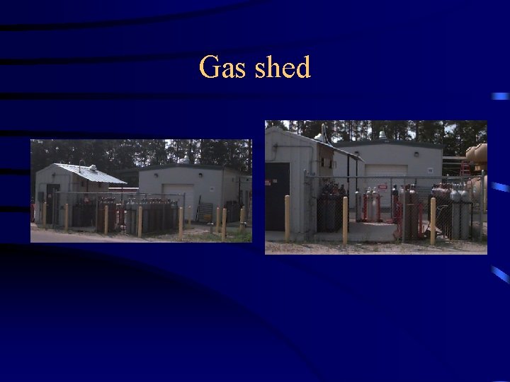 Gas shed 