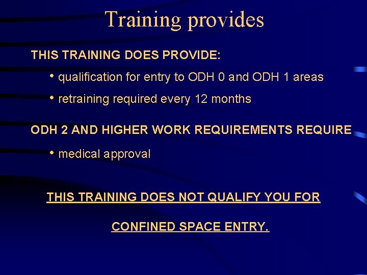 Training provides THIS TRAINING DOES PROVIDE: • qualification for entry to ODH 0 and