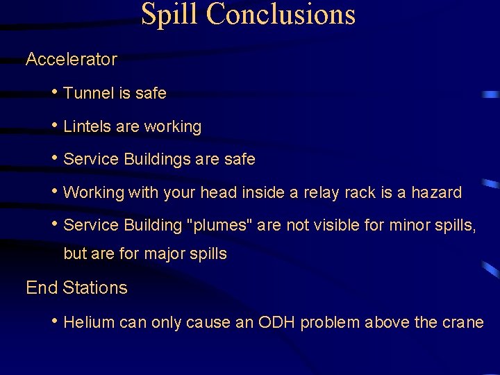 Spill Conclusions Accelerator • Tunnel is safe • Lintels are working • Service Buildings