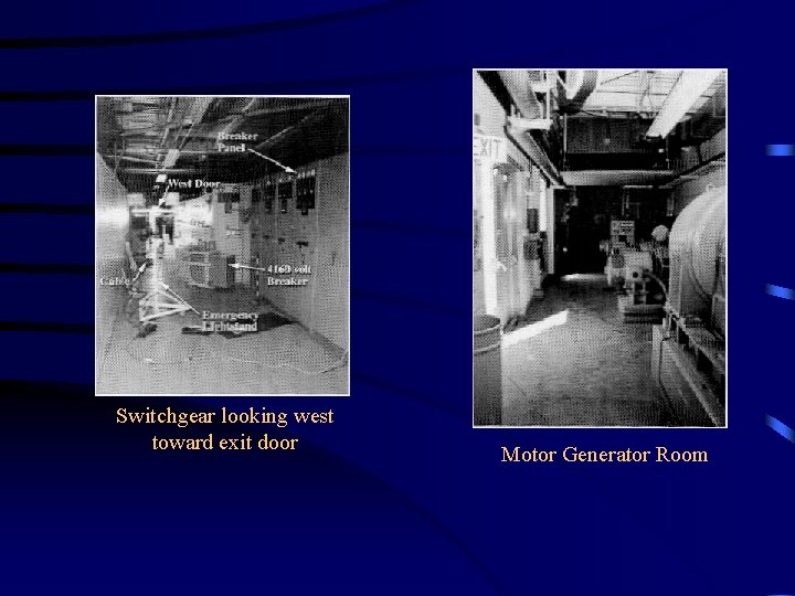 Switchgear looking west toward exit door Motor Generator Room 