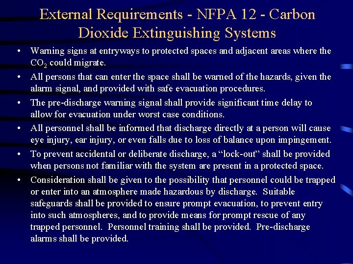 External Requirements - NFPA 12 - Carbon Dioxide Extinguishing Systems • Warning signs at