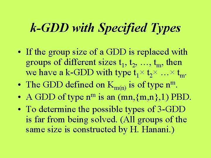 k-GDD with Specified Types • If the group size of a GDD is replaced