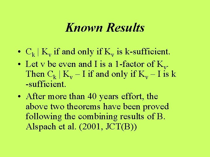 Known Results • Ck | Kv if and only if Kv is k-sufficient. •