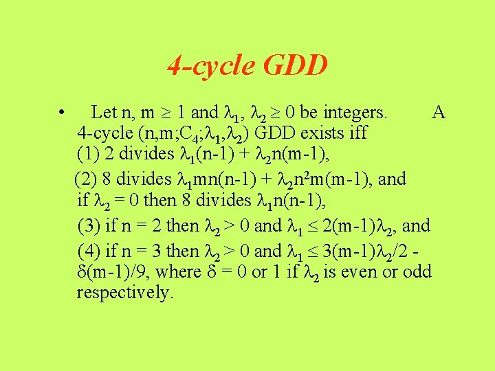 4 -cycle GDD • Let n, m 1 and 1, 2 0 be integers.