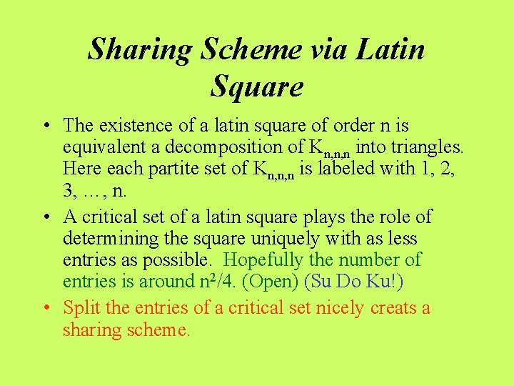Sharing Scheme via Latin Square • The existence of a latin square of order