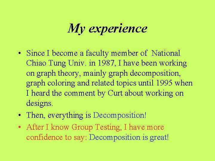My experience • Since I become a faculty member of National Chiao Tung Univ.