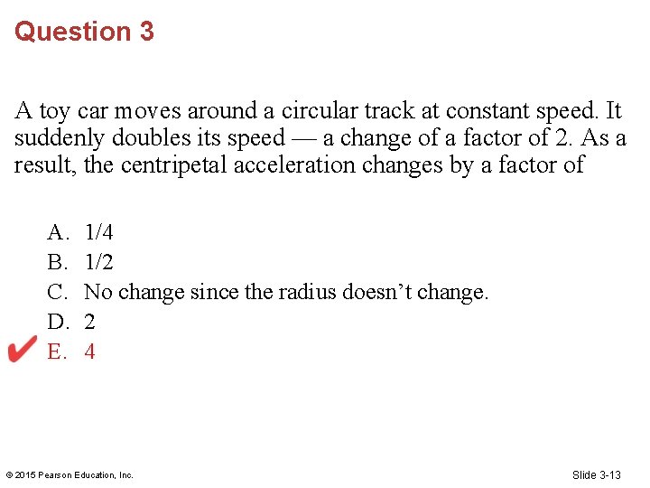 Question 3 A toy car moves around a circular track at constant speed. It