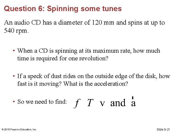 Question 6: Spinning some tunes An audio CD has a diameter of 120 mm