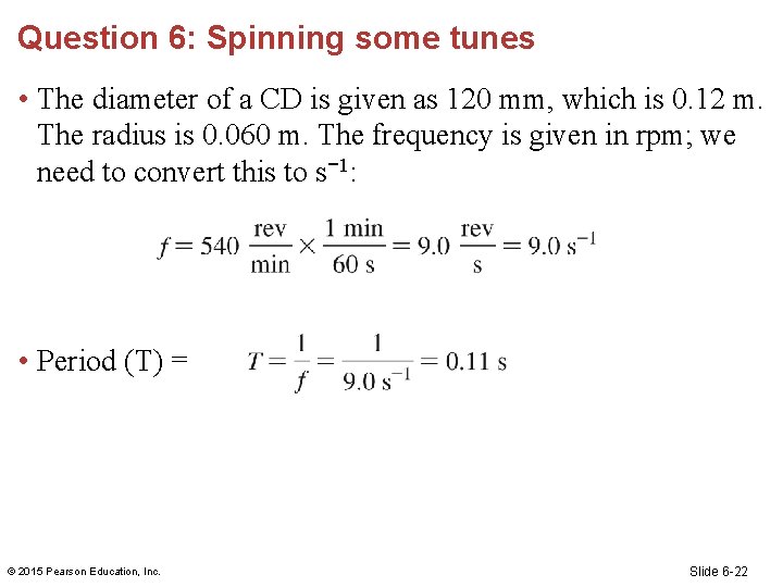 Question 6: Spinning some tunes • The diameter of a CD is given as