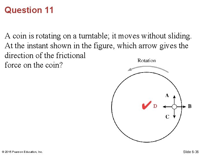 Question 11 A coin is rotating on a turntable; it moves without sliding. At
