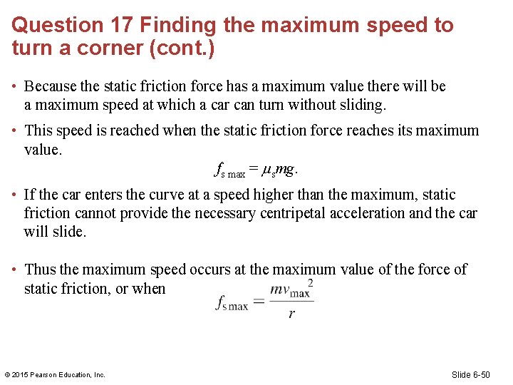 Question 17 Finding the maximum speed to turn a corner (cont. ) • Because