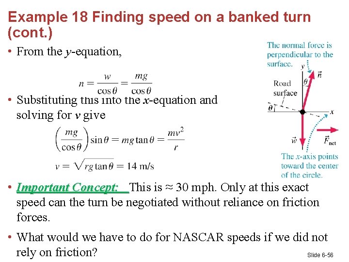 Example 18 Finding speed on a banked turn (cont. ) • From the y-equation,