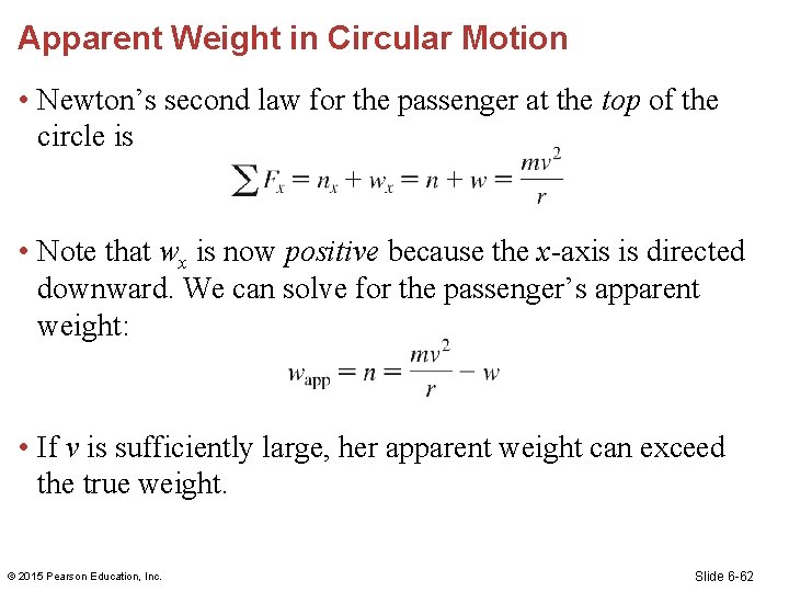 Apparent Weight in Circular Motion • Newton’s second law for the passenger at the