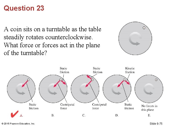 Question 23 A coin sits on a turntable as the table steadily rotates counterclockwise.