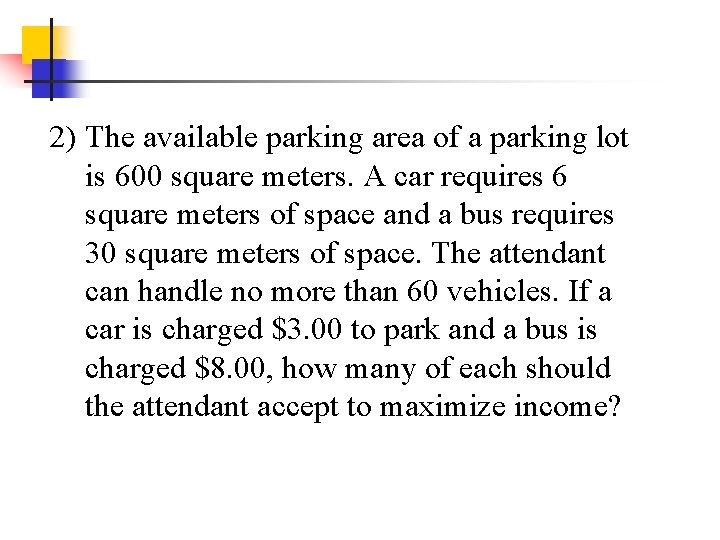 2) The available parking area of a parking lot is 600 square meters. A