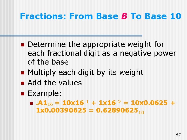 Fractions: From Base B To Base 10 n n Determine the appropriate weight for Fractions: From Base B To Base 10 n n Determine the appropriate weight for