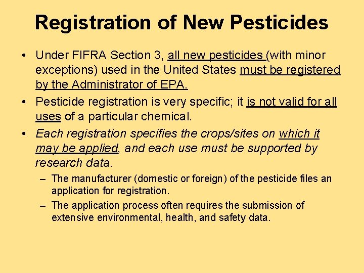 Registration of New Pesticides • Under FIFRA Section 3, all new pesticides (with minor