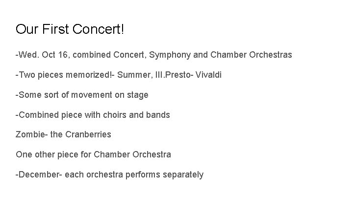 Our First Concert! -Wed. Oct 16, combined Concert, Symphony and Chamber Orchestras -Two pieces