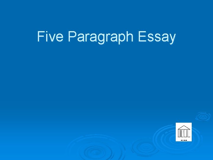 Five Paragraph Essay 