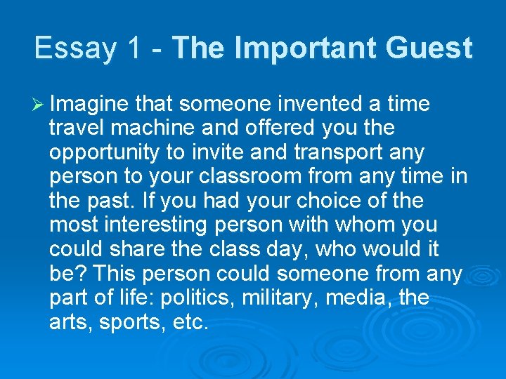 Essay 1 - The Important Guest Ø Imagine that someone invented a time travel