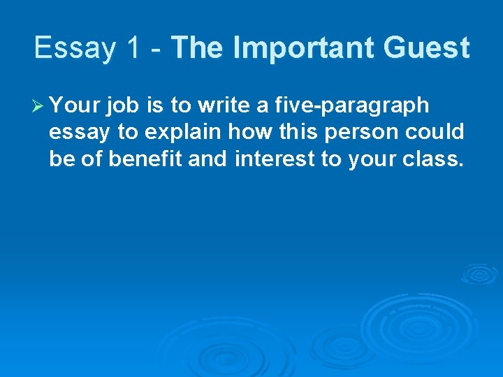 Essay 1 - The Important Guest Ø Your job is to write a five-paragraph