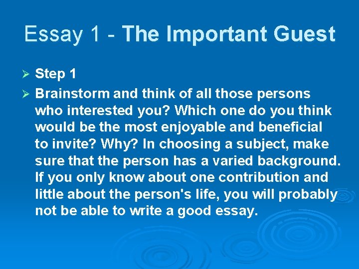 Essay 1 - The Important Guest Step 1 Ø Brainstorm and think of all