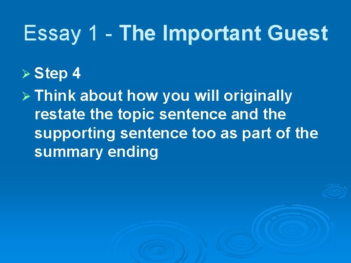 Essay 1 - The Important Guest Ø Step 4 Ø Think about how you