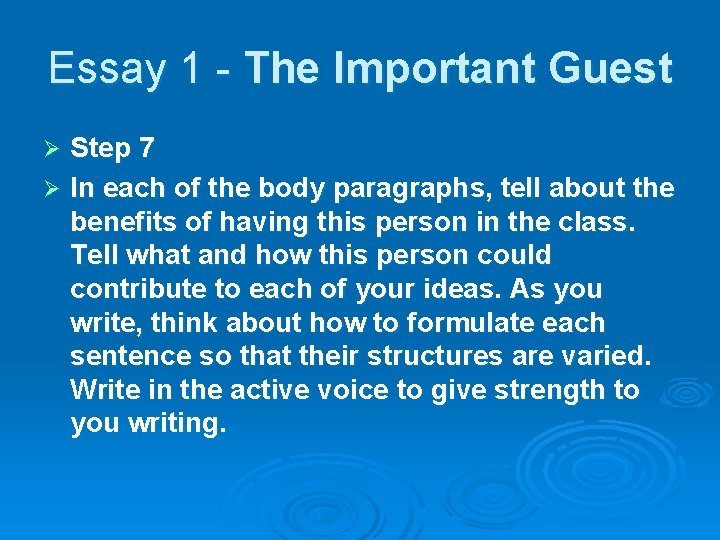 Essay 1 - The Important Guest Step 7 Ø In each of the body