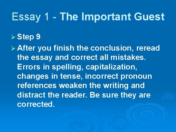 Essay 1 - The Important Guest Ø Step 9 Ø After you finish the