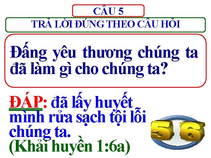 C U 5 TRẢ LỜI ĐÚNG THEO C U HỎI Đấng yêu thương chúng