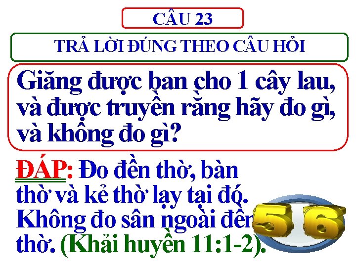 C U 23 TRẢ LỜI ĐÚNG THEO C U HỎI Giăng được ban cho