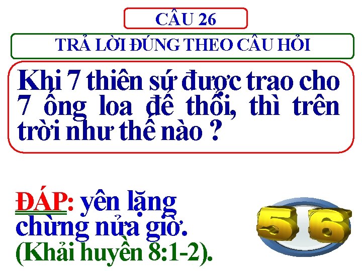 C U 26 TRẢ LỜI ĐÚNG THEO C U HỎI Khi 7 thiên sứ